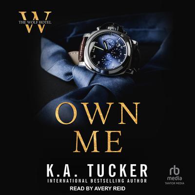 Own Me by K. A. Tucker audiobook
