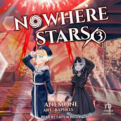 Nowhere Stars 3 by Anemone  audiobook