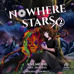 Nowhere Stars 2 by Anemone  audiobook