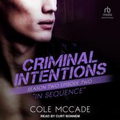 Criminal Intentions: Season Two, Episode Two by  Cole McCade audiobook