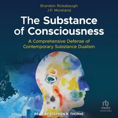 The Substance of Consciousness by J. P. Moreland audiobook