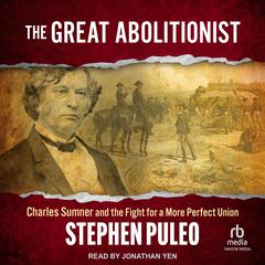 The Great Abolitionist by Stephen Puleo audiobook