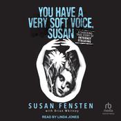 You Have a Very Soft Voice, Susan by  Susan Fensten audiobook