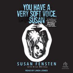 You Have a Very Soft Voice, Susan by Susan Fensten audiobook