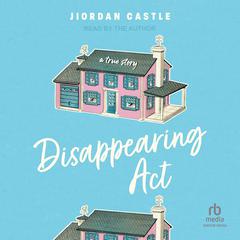 Disappearing Act by Jiordan Castle audiobook