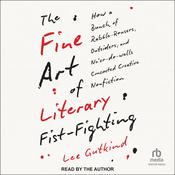 The Fine Art of Literary Fist-Fighting by  Lee Gutkind audiobook