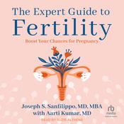 The Expert Guide to Fertility by  Joseph S. Sanfilippo, MD, MBA audiobook