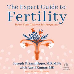 The Expert Guide to Fertility by Joseph S. Sanfilippo, MD, MBA audiobook