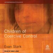 Children of Coercive Control by  Evan Stark audiobook