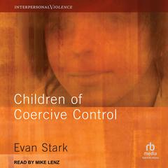 Children of Coercive Control by Evan Stark audiobook
