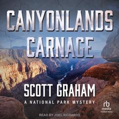 Canyonlands Carnage by Scott Graham audiobook