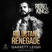 Reluctant Renegade by  Garrett Leigh audiobook
