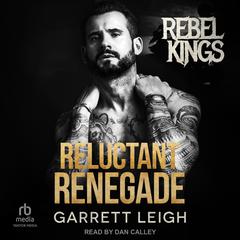 Reluctant Renegade by Garrett Leigh audiobook