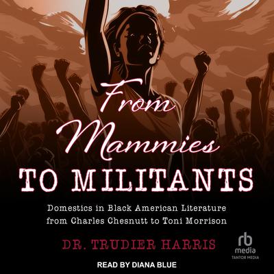From Mammies to Militants by Trudier Harris audiobook