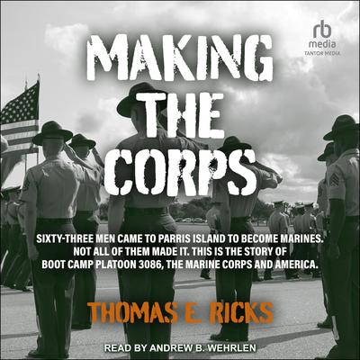Making the Corps by Thomas E. Ricks audiobook