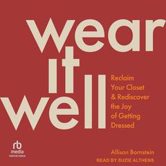 Wear It Well by Allison Bornstein audiobook