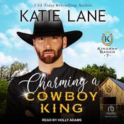 Charming A Cowboy King by  Katie Lane audiobook