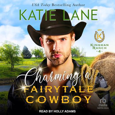 Charming A Fairytale Cowboy by Katie Lane audiobook