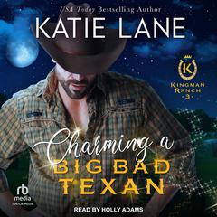Charming A Big Bad Texan by Katie Lane audiobook