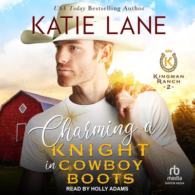 Charming A Knight in Cowboy Boots by Katie Lane audiobook