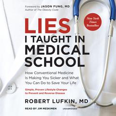 Lies I Taught in Medical School by Robert Lufkin audiobook