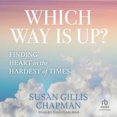 Which Way Is Up? by Susan Gillis Chapman audiobook