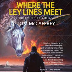 Where The Ley Lines Meet by Tom McCaffrey audiobook