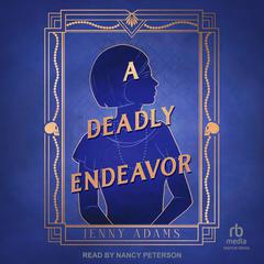 A Deadly Endeavor by Jenny Adams audiobook
