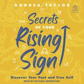 Secrets of Your Rising Sign by  Andrea Taylor audiobook