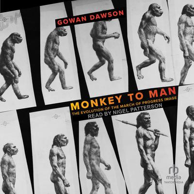 Monkey to Man by Gowan Dawson audiobook
