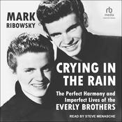 Crying in the Rain by  Mark Ribowsky audiobook