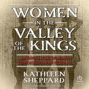 Women in the Valley of the Kings by  Kathleen Sheppard audiobook