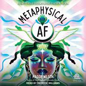 Metaphysical AF by  Maggie Wilson audiobook