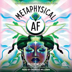 Metaphysical AF by Maggie Wilson audiobook