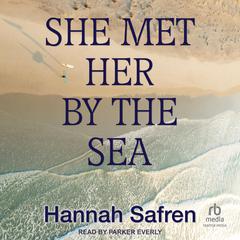 She Met Her By the Sea by Hannah Safren audiobook