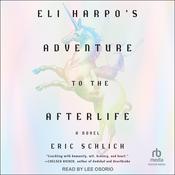 Eli Harpo’s Adventure to the Afterlife by  Eric Schlich audiobook