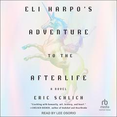 Eli Harpo’s Adventure to the Afterlife by Eric Schlich audiobook