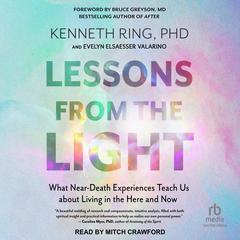 Lessons from the Light by Kenneth Ring audiobook