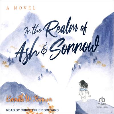 In the Realm of Ash and Sorrow by Kenneth W. Harmon audiobook