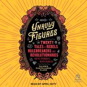 Unruly Figures by  Valorie Castellanos Clark audiobook