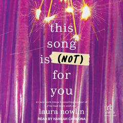 This Song is (Not) For You by Laura Nowlin audiobook