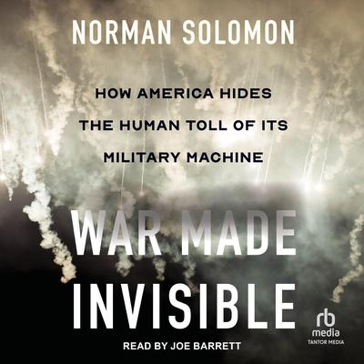 War Made Invisible by Norman Solomon audiobook
