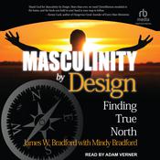 Masculinity by Design by  James W. Bradford audiobook