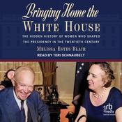 Bringing Home the White House by  Melissa Estes Blair audiobook