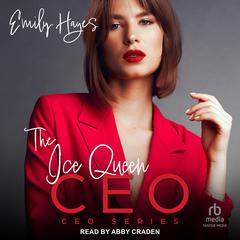 The Ice Queen CEO by Emily Hayes audiobook