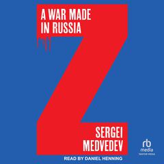 A War Made in Russia by Sergei Medvedev audiobook