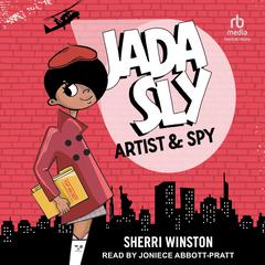 Jada Sly, Artist & Spy by Sherri Winston audiobook