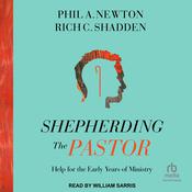 Shepherding the Pastor by  Phil A. Newton audiobook