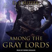 Among the Gray Lords by  D.J. Butler audiobook
