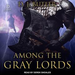 Among the Gray Lords by D.J. Butler audiobook